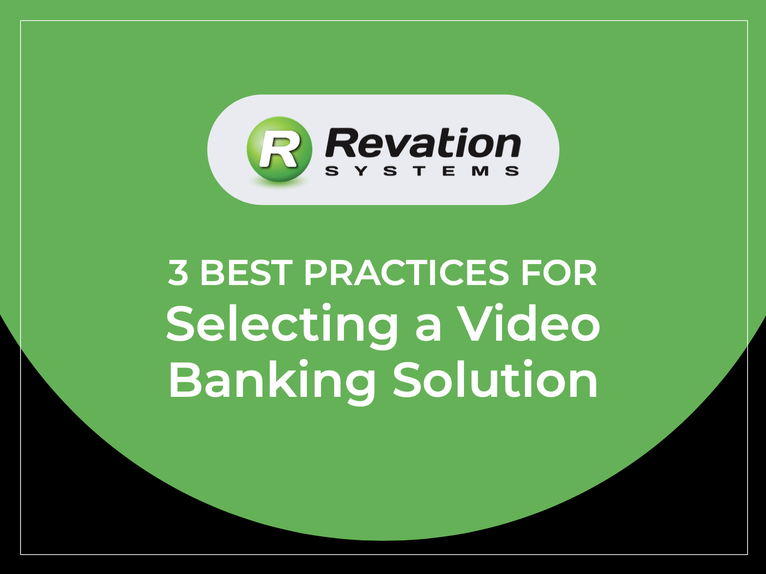 3 Best Practices for Selecting a Video Banking Solution